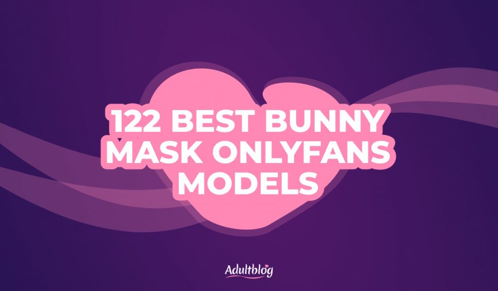 122 BEST Bunny Mask Onlyfans Models - Adult Blog